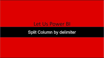 Split Column by Delimiter Power Query Power BI
