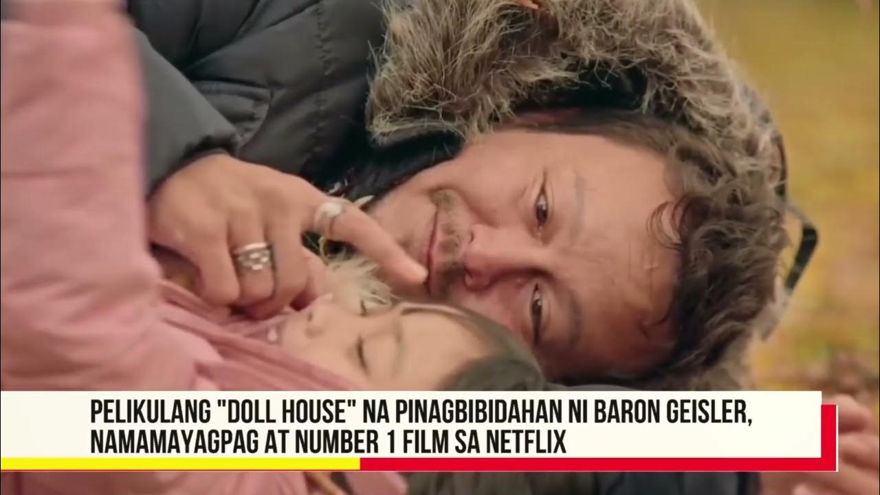 Pelikulang "Doll House" na pinagbibidahan ni BAron Geisler number 1 film sa Netflix YouTube