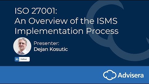 ISO 27001 An Overview Of ISMS Implementation Process - WEBINAR
