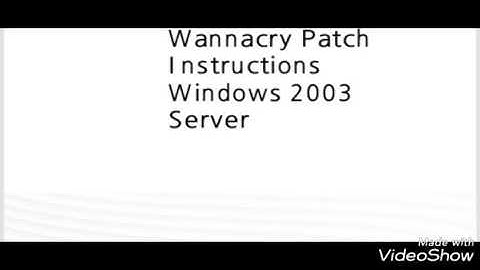 Wannacry Patch Instructions windows 2003 Server