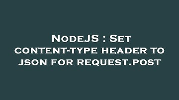 NodeJS : Set content-type header to json for request.post