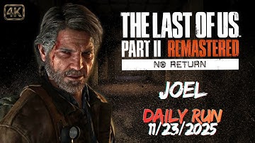 No Return | Daily Run on Grounded as Joel (11/23/25) | TLOU2 [PS5]