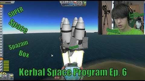 Super Spazam Space Box | Kerbal Space Program Ep. 6
