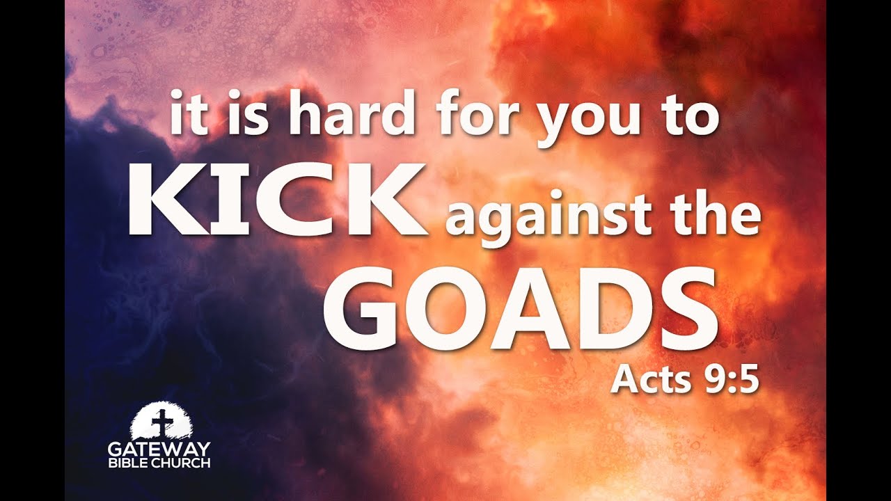 What Does Jesus Mean by “Kick Against the Goads”?