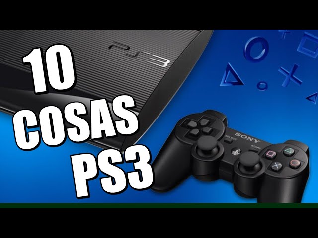 10 COSAS QUE SABES SI TUVISTE PS3 