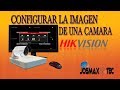 como configurar la imagen  de una cmara hikvision conectada a un dvr