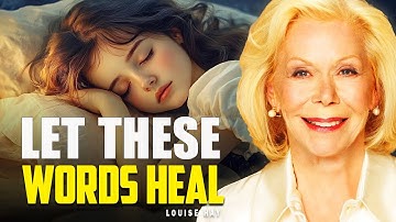 Louise Hay: All Is Well In My World | Let These Words Heal You While You Sleep