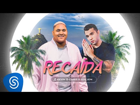 Kevin O Chris e Jon Jon - Recaída (Clipe Oficial)