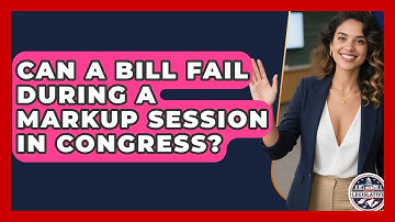 Can A Bill Fail During A Markup Session In Congress? - Inside the Legislative Branch