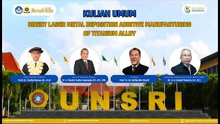 KULIAH UMUM DIRECT LASER METAL DEPOSITION ADDITIVE MANUFACTURING OF TITANIUM ALLOY