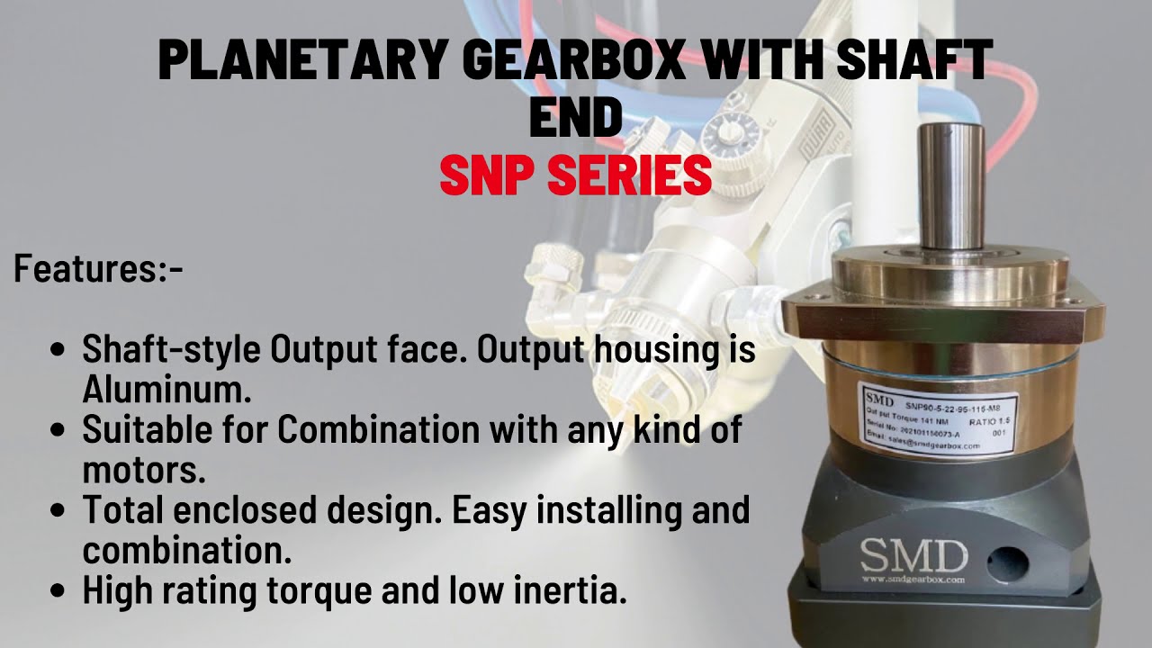 Watch Video SMD Gearbox: SNP Series | Low Backlash Planetary Gearbox