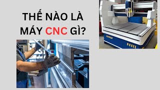 Nhận biết máy CNC Nhận biết máy CNC