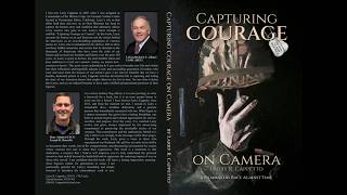 CAPTURING COURAGE ON CAMERA - Coming Memorial Day 2026, a Memoir by Larry R. Cappetto.