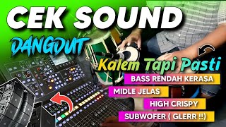 CEK SOUND DANGDUT GLERR ! KALEM TAPI PASTI AUDIO SANGAT JERNIH ( DUT KENDANG EMPUK )