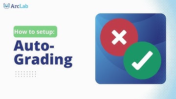ArcLab Step-by-Step Tutorial - Auto-Grading: Automatically Grade your Open-Ended Questions