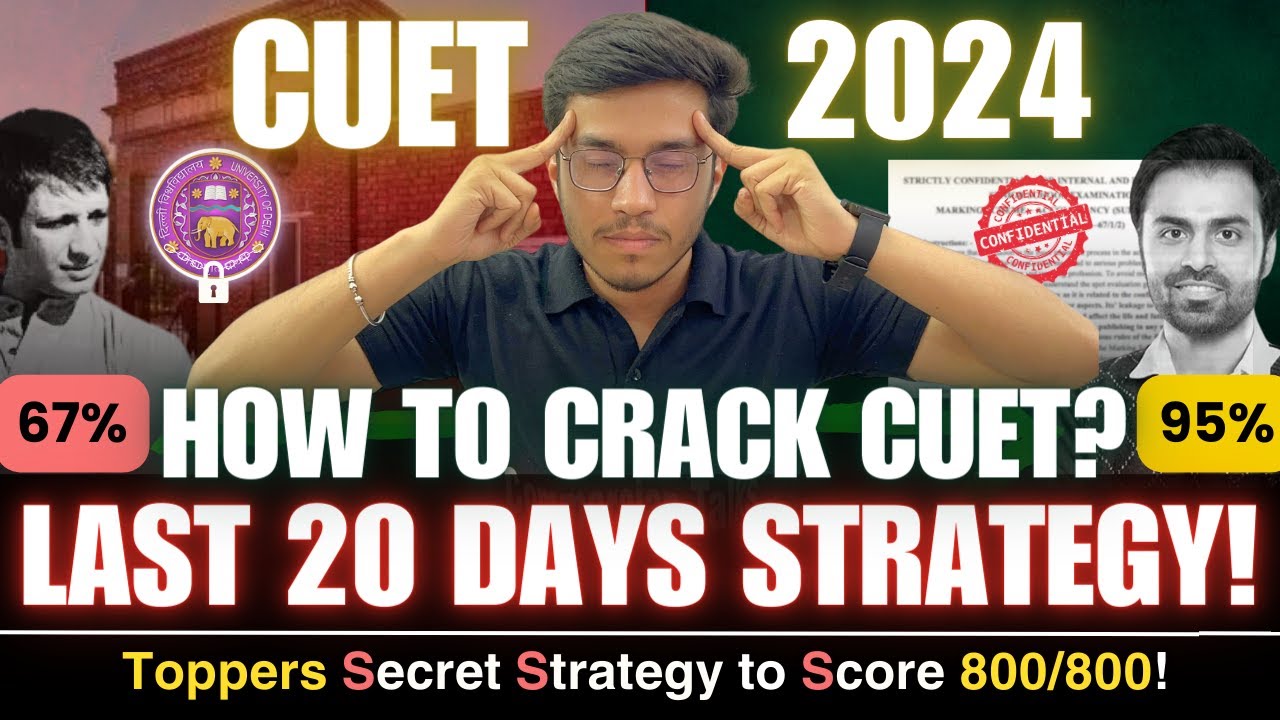 Last 20 Days Toppers Strategy to Score 800/800 in CUET 2024 Delhi ...