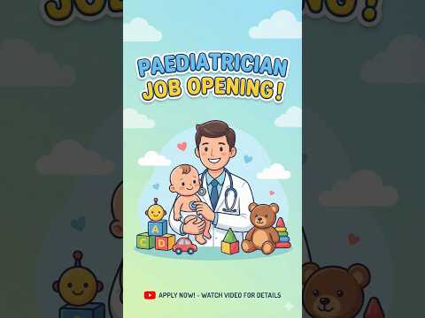 Video Job opening for paediatricians !