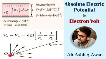 Electrostatics | Lecture 7 - Absolute Electric Potential & Electron Volt | Ali Ashfaq Awan