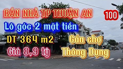 Bán nhà TP Thuận An - lô góc 2 mặt tiền DT 364m2, giá 8,9 tỷ [bđs Bình Dương]