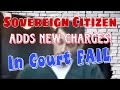 Sovereign Citizen Adds New Charges In Court Fail - part 6