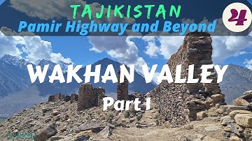 TAJIKISTAN-Pamir Highway and Beyond: Wakhan Valley (1), Part 4