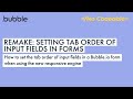 REMAKE: Tab Order of Bubble.io input fields