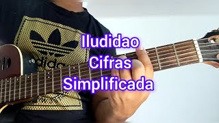 Menos é mais - Iludidao cifras violão