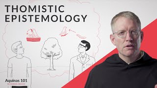 Thomistic Epistemology (Aquinas 101)