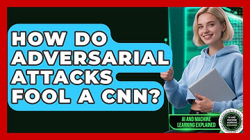 How Do Adversarial Attacks Fool A CNN? - AI and Machine Learning Explained