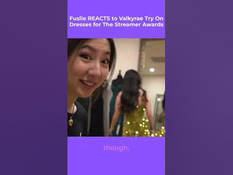 fuslie reacts to valkyrae try on dresses for the streamer awards # ...