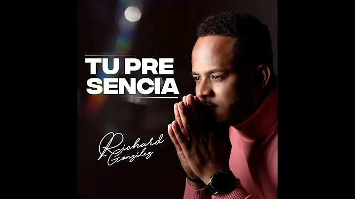 Tu Presencia - Richard Gonzalez (audio 2022)