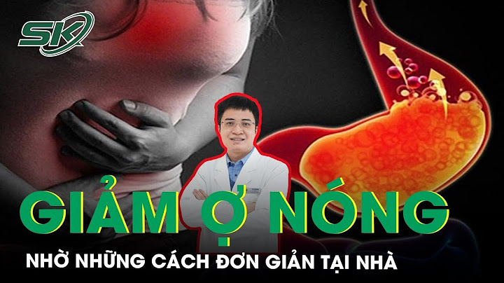 Bụng nóng và khó chịu là triệu chứng gì năm 2024