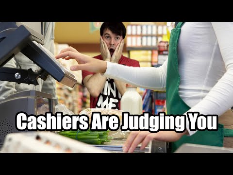 Cashiers Are Judging You