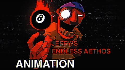 JEFFY’S ENDLESS AETHOS ANIMATION