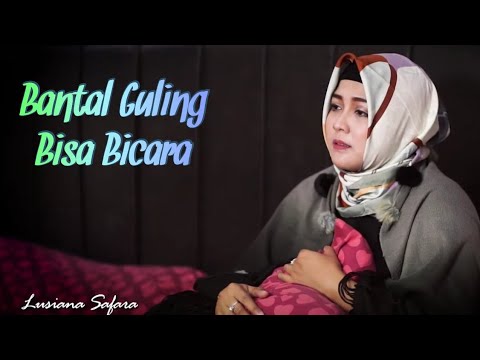 Bantal Guling Bisa Bicara cover Lusiana Safara