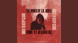 Video thumbnail of "The Bones of J.R. Jones - I See You"
