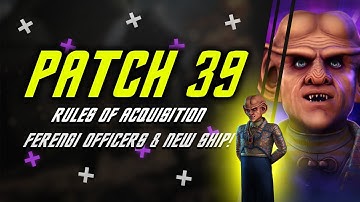Patch 39 | Ferengi join Star Trek Fleet Command with new ship, new officers | Quark
