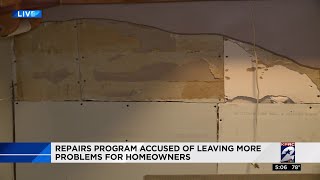 Repairs program accused of leaving more problems for homeowners