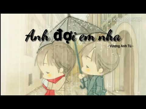 Video [ Lyric ] Anh đợi em nha - Vương Anh Tú - youtube