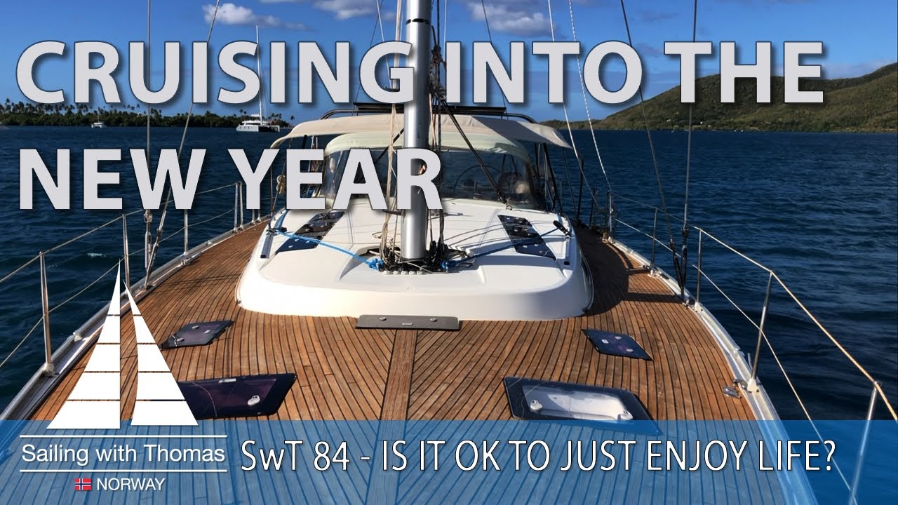 CRUISING INTO THE NEW YEAR  – SwT 84 – IS IT OK TO JUST ENJOY LIFE?