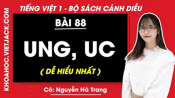 Tiếng Việt lớp 1 Cánh diều - Bài 88 - ung, uc  - trang 156, 157 - Cô Nguyễn Hà Trang (DỄ HIỂU NHẤT)