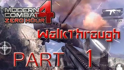 Modern Combat 4:  Zero Hour - Android Walkthrough Part 1 Mission 1 Red Summit Gameplay