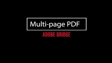 How to make a multi-page portfolio PDF in Adobe Bridge