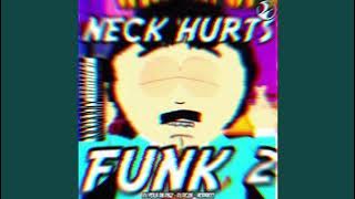 NECK HURTS FUNK 2 REMIX (REVERB   SLOWED)