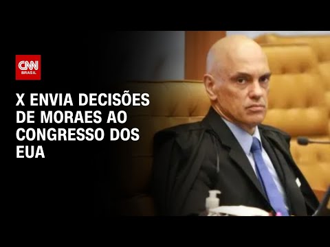 X envia decisões de Moraes ao Congresso dos EUA | CNN PRIME TIME