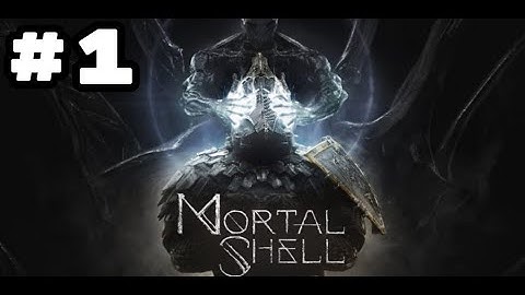 Mortal Shell - Gameplay Walkthrough PART 1 - [PS4 Pro] - No Commentary - (Blind/Full Game)