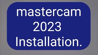 mastercam 2023 installation