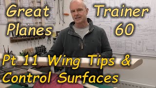Great Planes Trainer 60: Pt 11 Wing Tips & Control Surfaces - Build Series - 65 span RC balsa plane
