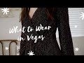 What to Wear in Las Vegas - Vegas Outfit Ideas