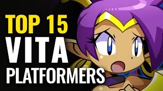 Top 15 Best PlayStation Vita Platformers Of All Time